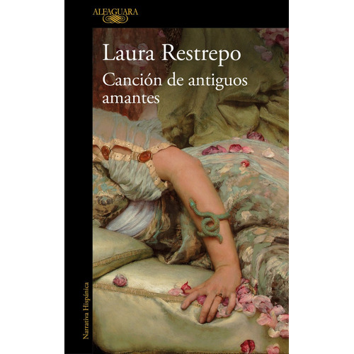 Canción De Antiguos Amantes, De Restrepo, Laura. Editorial Alfaguara En Español