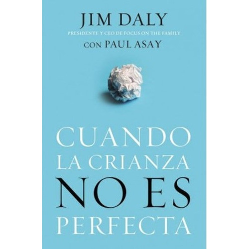 Cuando la crianza no es perfecta, de Daly Asay. Serie No aplica Editorial Vida, tapa blanda en español, 2018