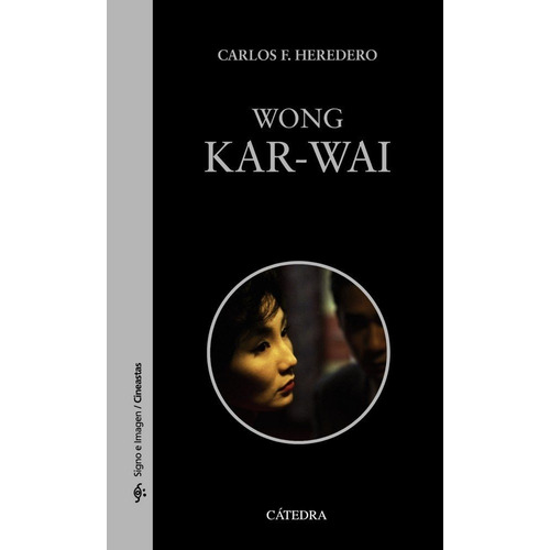 Wong Kar-wai - Heredero, Carlos F.