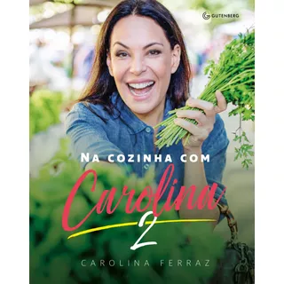 Na Cozinha Com Carolina 2, De Ferraz, Carolina. Autêntica Editora Ltda., Capa Mole Em Português, 2018