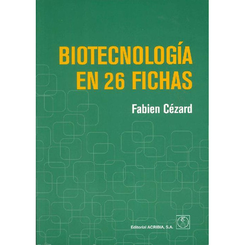 Biotecnologia En 26 Fichas, De Cezard. Editorial Acribia, Tapa Blanda En Español