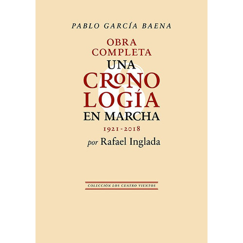 Pablo Garcia Baena. Una Cronologia En Marcha, De Inglada, Rafael. Editorial Libreria Y Editorial Renacimiento S.a En Español