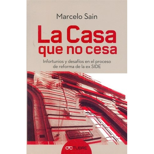 Casa Que No Cesa, La - Marcelo Sain