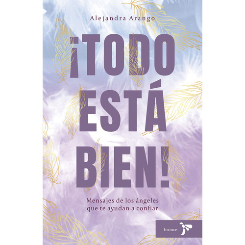 Todo Está Bien: ¡todo Está Bien!, De Alejandra Arango Guarín. Editorial Bronce, Tapa Blanda, Edición 1 En Español, 2024