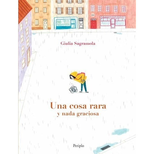 Una cosa rara y nada graciosa, de Giulia Sagramola. Serie 0 Editorial PERIPLO, tapa blanda en español, 2022