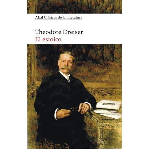 El Estoico - Dreiser, Theodore, De Dreiser, Theodore. Editorial Akal En Español