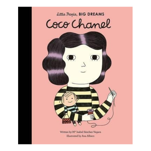 Coco Chanel - Little People, Big Dreams, De Sanchez Vegara, Maria Isabel. Editorial Quarto - Frances Lincoln, Tapa Dura En Inglés Internacional, 2017