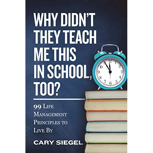 Why Didnøt They Teach Me This In School, Too?: 99 Life Management Principles To Live By, De Siegel, Cary. Editorial Simple Strategic Solutions, Tapa Blanda En Inglés