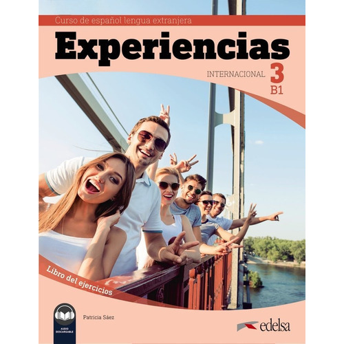 Experiencias Internacional 3 B1. Libro De Ejercicios, De Sáez Garcerán, Patricia. Editorial Edelsa Grupo Didascalia, Tapa Blanda En Español