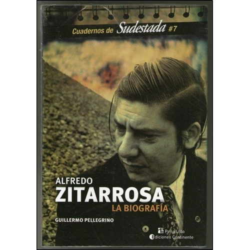 Zitarrosa La Biografia, de Pellegrino, Guillermo. Editorial Sudestada