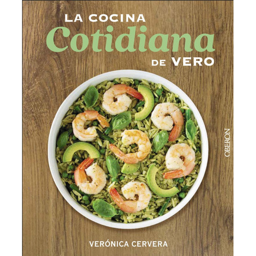 La Cocina Cotidiana De Vero, De Cervera, Verónica. Editorial Oberon En Español