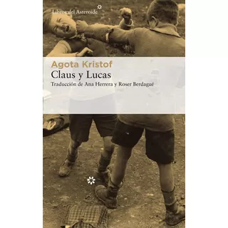 Libro Claus Y Lucas De Agota Kristof