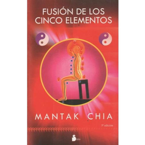 Libro Fusión De Los Cinco Elementos - Chia Mantak - Sirio