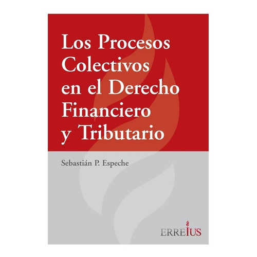 Los Procesos Colectivos En El Derecho Financiero Y Tributari