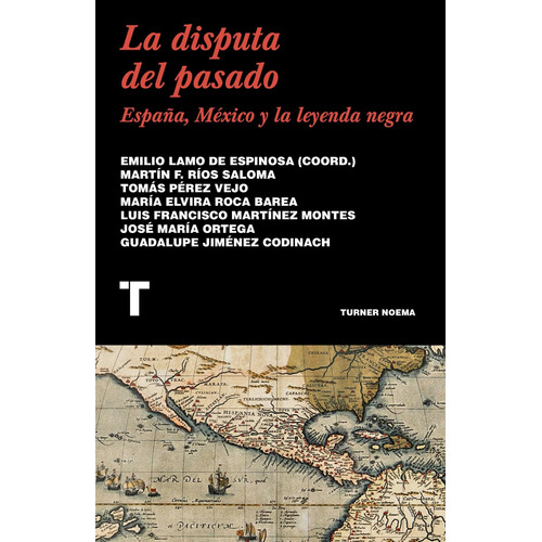 Disputa Del Pasado, La. España, Mexico Y La Leyenda Negra-au