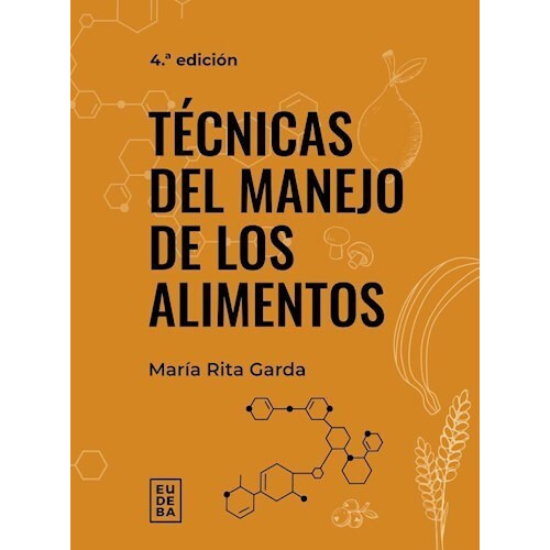 TECNICAS DEL MANEJO DE LOS ALIMENTOS, de Maria Rita Guarda. Editorial EUDEBA, tapa blanda en español, 2023
