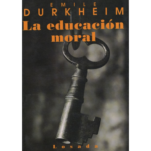 La Educacion Moral, De Durkheim. Editorial Losada Oceano En Español