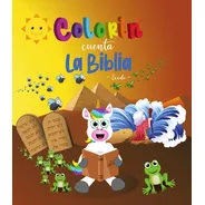 Biblia Para Niños - Colorin Cuenta La Biblia - Éxodo