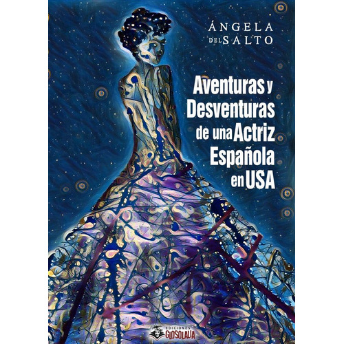 Aventuras Y Desventuras De Una Actriz Espaãâola En Usa, De Del Salto, Angela. Editorial Glosolalia Ediciones, Tapa Blanda En Español