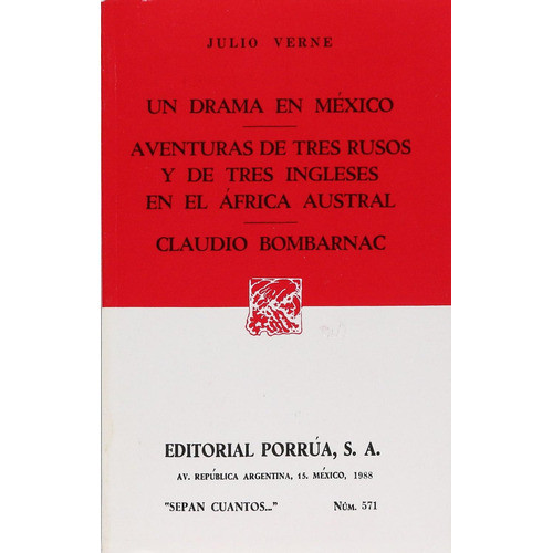 Un drama en México, Aventuras de tres rusos y de tres ingleses: No, de Verne, Julio., vol. 1. Editorial Porrua, tapa pasta blanda, edición 1 en español, 1988