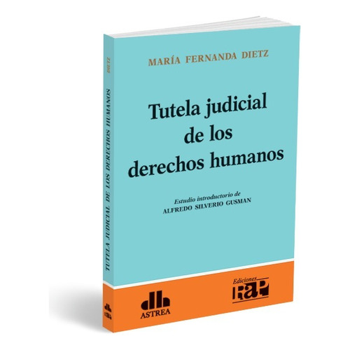 Tutela Judicial De Los Derechos Humanos - Maria F. Dietz