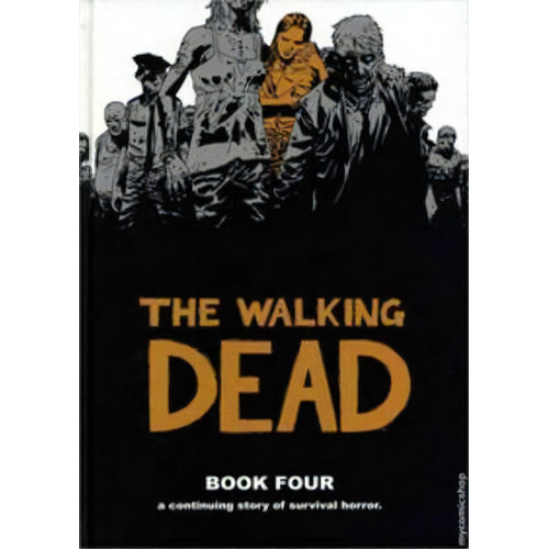 The Walking Dead: Book 4, De Robert Kirkman. Editorial Image Comics, Tapa Dura En Inglés