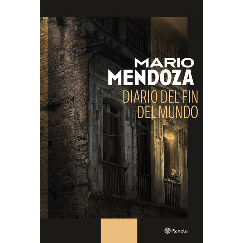 Libro Diario Del Fin Del Mundo - Mario Mendoza - Planeta