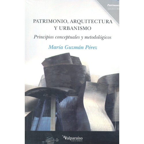 Patrimonio, Arquitectura Y Urbanismo, De Guzmán Pérez, María. Editorial Valparaíso Ediciones, Tapa Blanda En Español