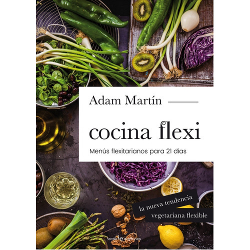Cocina Flexi, De Adam Martín. Editorial Lectio En Español