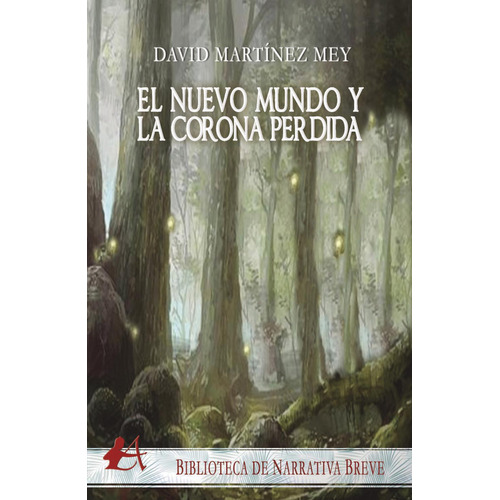 El nuevo mundo y la corona perdida, de MARTíNEZ MEY , DAVID. Editorial Adarve, tapa blanda en español