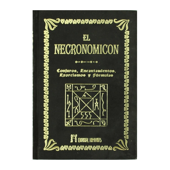 El Necronomicon Conjuros, Encantamientos, Exorxismos Y Formulas, De Abdul Alhazred Paul Cartledge. Editorial Humanitas En Español