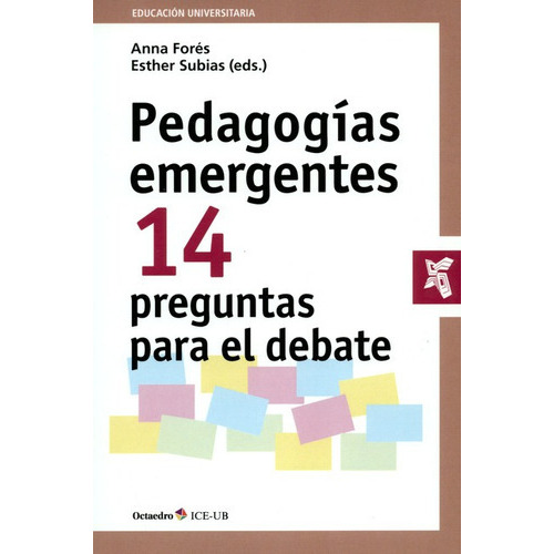 Pedagogias Emergentes 14 Preguntas Para El Debate, De Forés, Anna. Editorial Octaedro, Tapa Blanda En Español, 2017