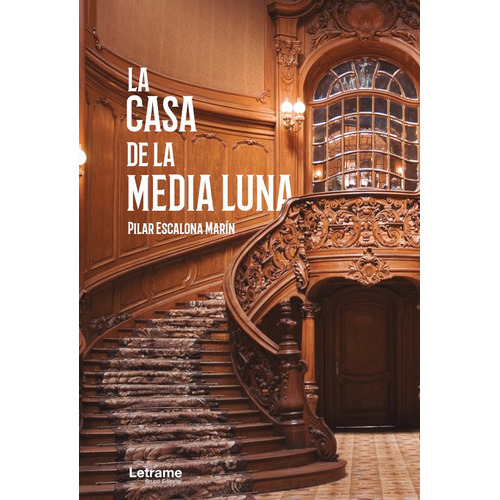 La Casa De La Media Luna, De Pilar Escalona Marín. Editorial Letrame, Tapa Blanda En Español, 2021