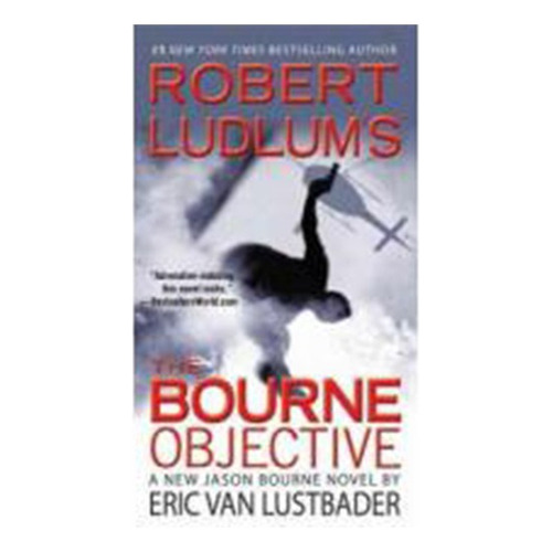 Robert Ludlum The Bourne Objective (bourne Series #8