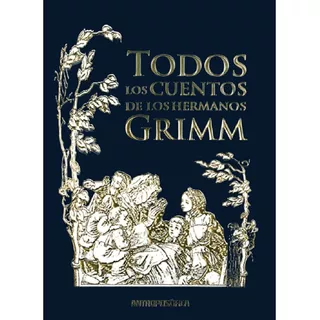 Todos Los Cuentos De Los Hermanos Grimm, De Hermanos Grimm. Editorial Antroposófica, Tapa Blanda En Español, 2012