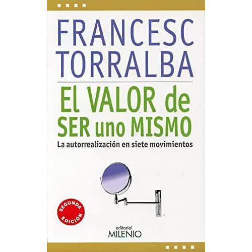 Libro: El Valor De Ser Uno Mismo, De Francesc Torralba. Editorial Milenio, Tapa Blanda En Español