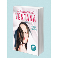 A Través De Mi Ventana - Ariana Godoy Libro Literat Juvenil 