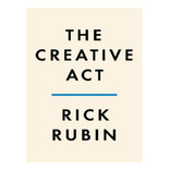 The Creative Act - Rick Rubin. Eb15