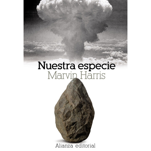 Nuestra especie, de HARRIS, MARVIN. Serie El libro de bolsillo - Bibliotecas de autor - Biblioteca Harris Editorial Alianza, tapa blanda en español, 2011