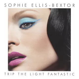 Cd Sophie  Ellis-bextor - Trip The Light Fantastic (ed.