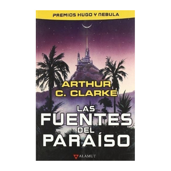 Las Fuentes Del Paraiso, De Arthur C. Clarke. Editorial Alamut En Español