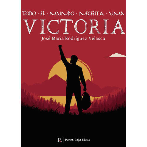 Todo El Mundo Necesita Una Victoria, de Rodríguez Velasco , José María.., vol. 1. Editorial Punto Rojo Libros S.L., tapa pasta blanda, edición 1 en español, 2021