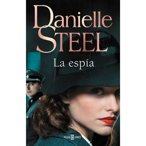 La Espía, De Steel, Danielle. Editorial Plaza & Janes, Tapa Blanda, Edición 1 En Español, 2021