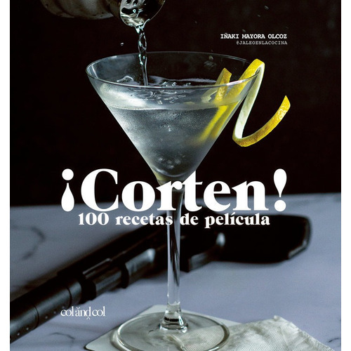 Corten 100 Recetas De Pelicula, De Mayora, Iñaki. Editorial Col&col Ediciones, Tapa Dura En Español