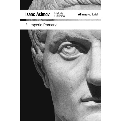 El Imperio Romano, de Asimov, Isaac. Serie El libro de bolsillo - Historia Editorial Alianza, tapa blanda en español, 2011