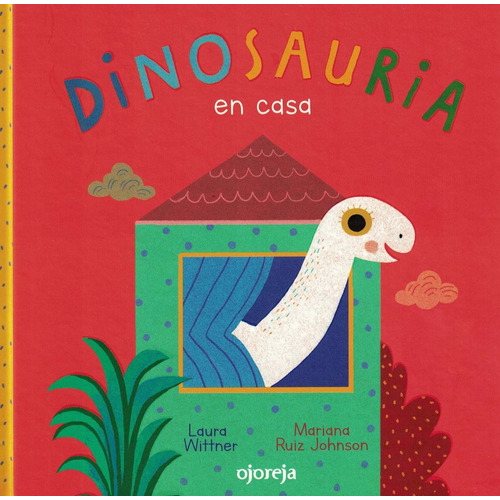 Dinosauria En Casa - Mariana Ruiz Johnson / Laura Wittner