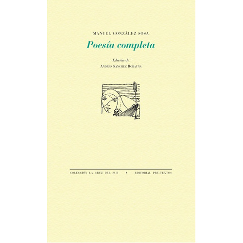 Poesia Completa Manuel Gonzalez Sosa, De González Sosa, Manuel. Editorial Pre-textos, Tapa Blanda En Español, 2021