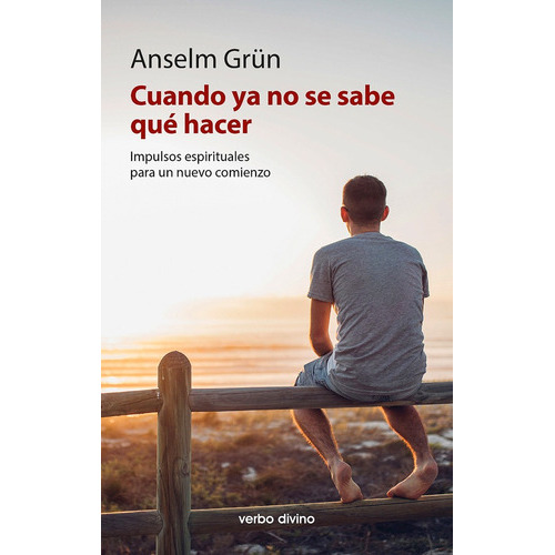 Cuando Ya No Se Sabe Qué Hacer, De Anselm Grun. Editorial Verbo Divino, Tapa Blanda En Español, 2019