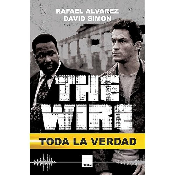 The Wire. Toda La Verdad