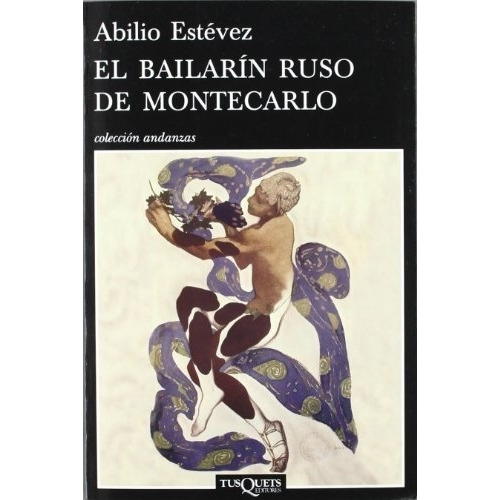 El Bailarín Ruso De Montecarlo - Estévez, Abilio, De Estévez, Abilio. Editorial Tusquets En Español